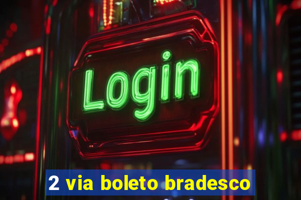 2 via boleto bradesco